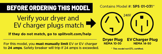 The Splitvolt NEMA 10-30 / 14-50 Splitter Switch matches a NEMA 10-30 dryer plug and a NEMA 14-50 charger plug